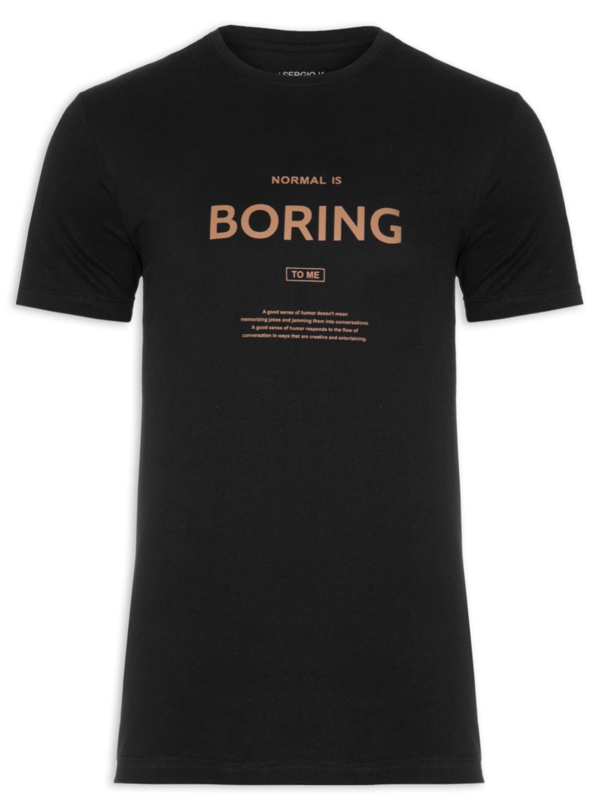 Camiseta Masculina Manga Curta Normal Is Boring Preto Sergio K