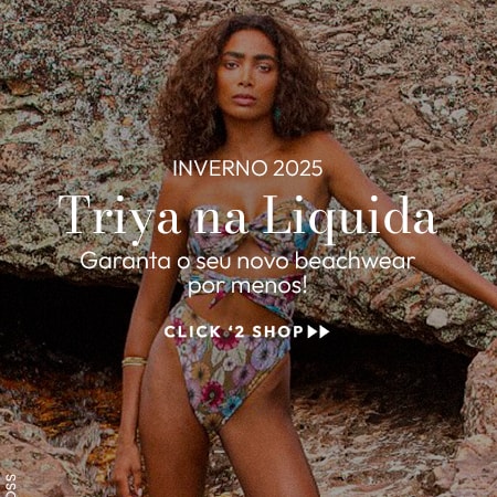 Inverno'25 Triya na Liquida Garanta o seu novo beachwear por menos!