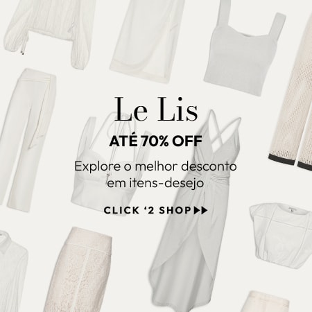 Le Lis até 70% OFF Explore o melhor desconto em itens-desejo