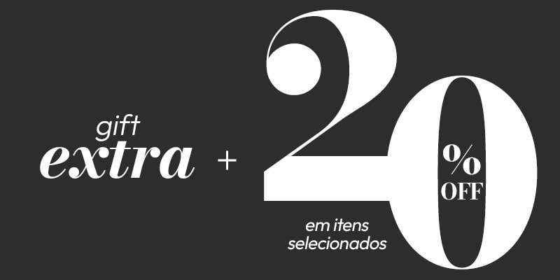 20% OFF EXTRA*: Aproveite o melhor desconto nessa seleção!