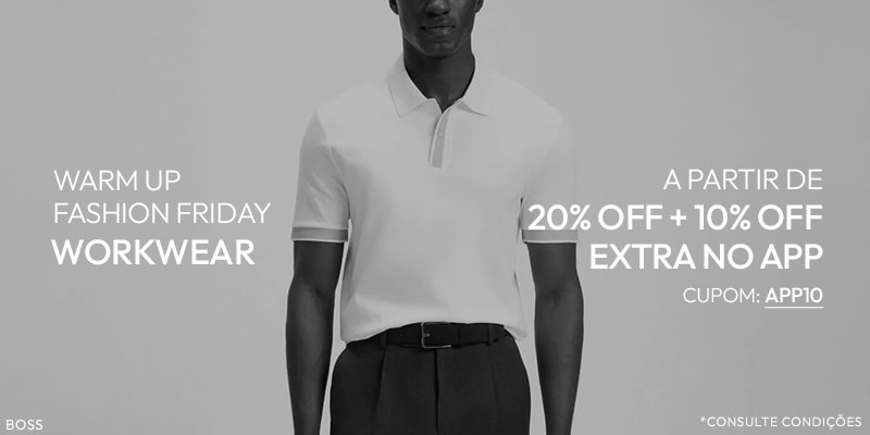 Só no App: Workwear a partir de 20% OFF + 10% Extra no Warm Up Fashion Friday!